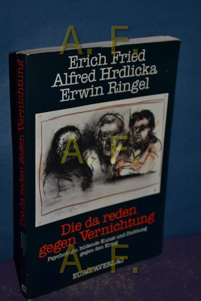 Die da reden gegen Vernichtung. Psychologie, bildende Kunst und Dichtung gegen den Krieg Books