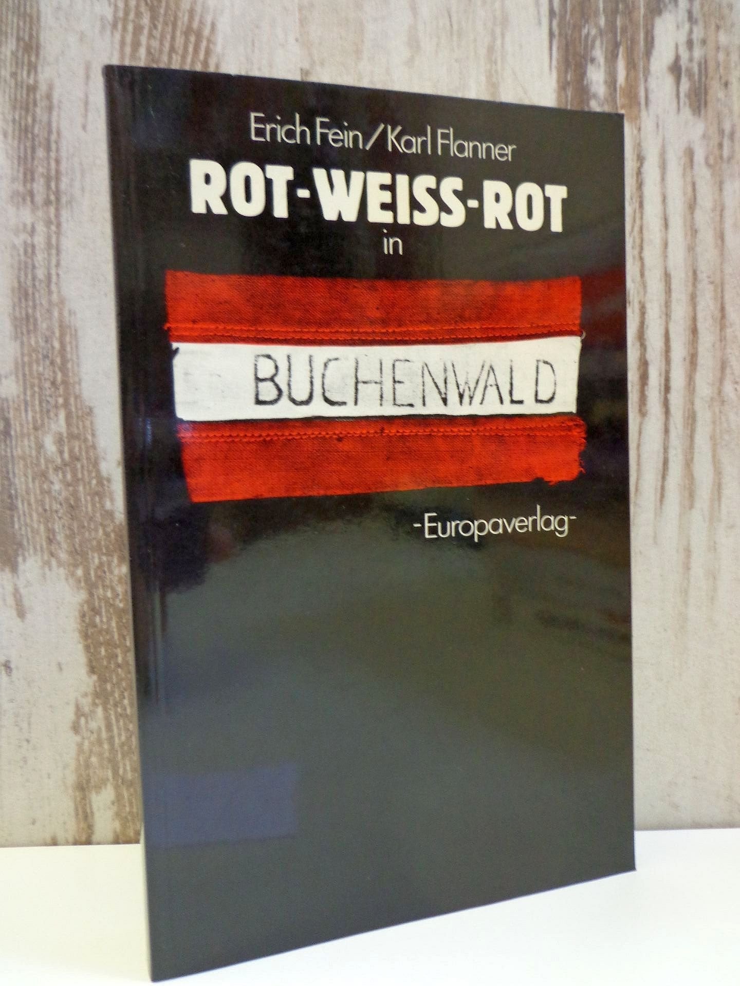 Rot-weiss-rot in Buchenwald. Die österreichischen politischen Häftlinge im Konzentrationslager am Ettersberg bei Weimar 1938-1945 Books