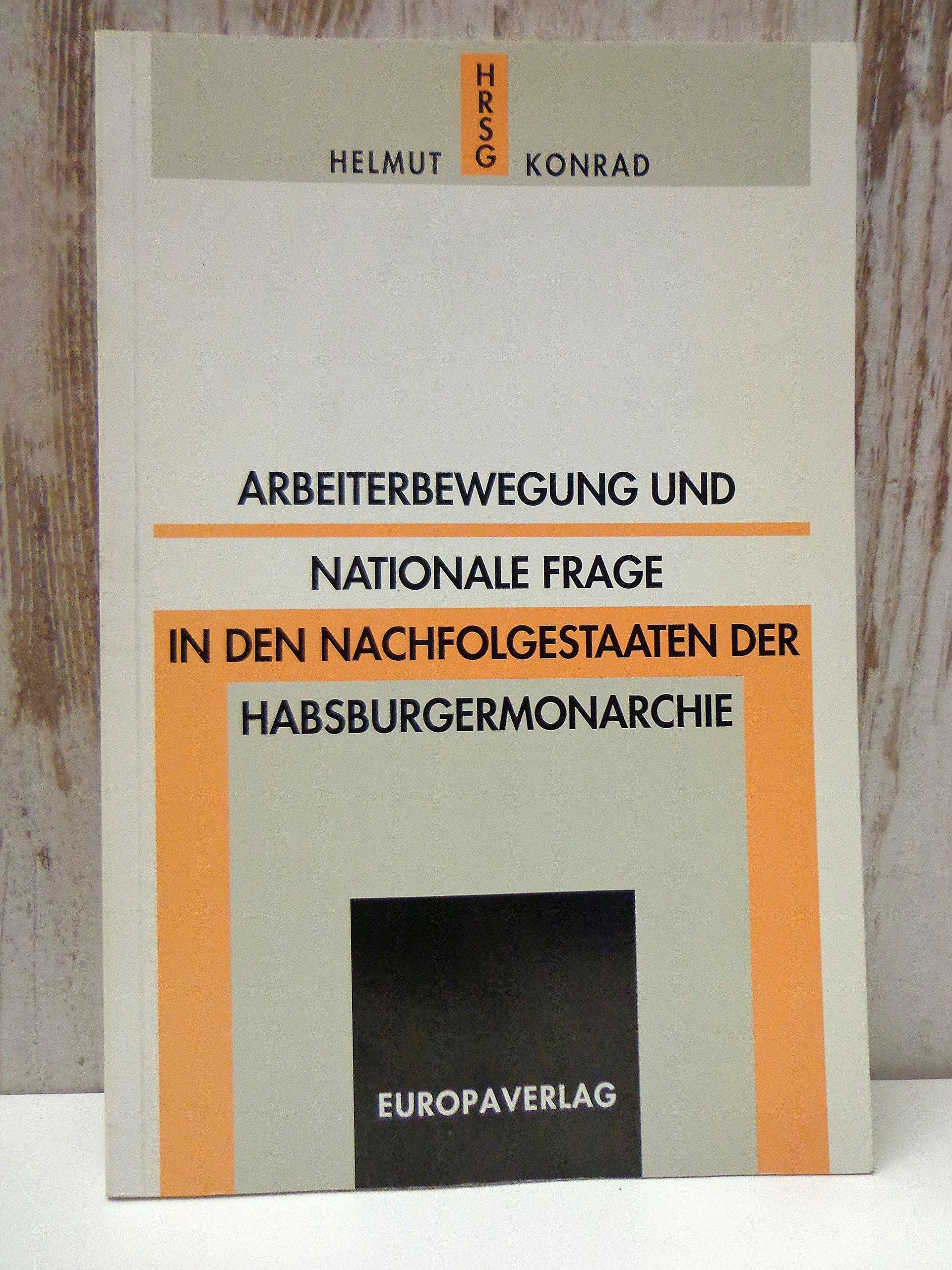 Arbeiterbewegung und Nationale Frage in den Nachfolgestaaten der Habsburgermonarchie Social Sciences