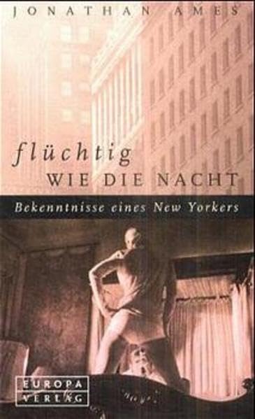 Flüchtig wie die Nacht: Bekenntnisse eines New Yorkers Fiction