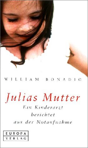 Julias Mutter. Ein Kinderarzt berichtet aus der Notaufnahme Books