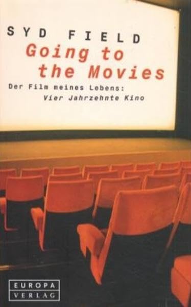 Going to the Movies: Der Film meines Lebens: Vier Jahrzehnte Kino Film, Art & Culture