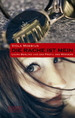 Die Rache ist mein. Laura Berling und das Profil des Mörders Crime & Thrillers