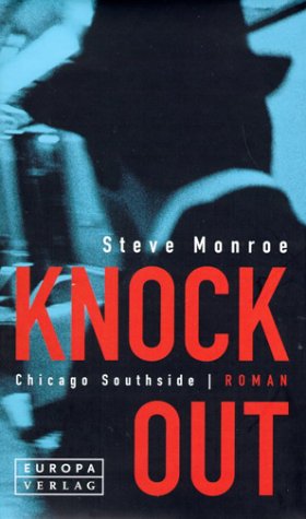 Knock Out: Chicago Southside. Roman. Aus d. Amerikan. v. Bernhard Schmid Fiction