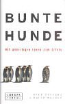 Bunte Hunde. Mit abseitigen Ideen zum Erfolg Business, Finance & Career