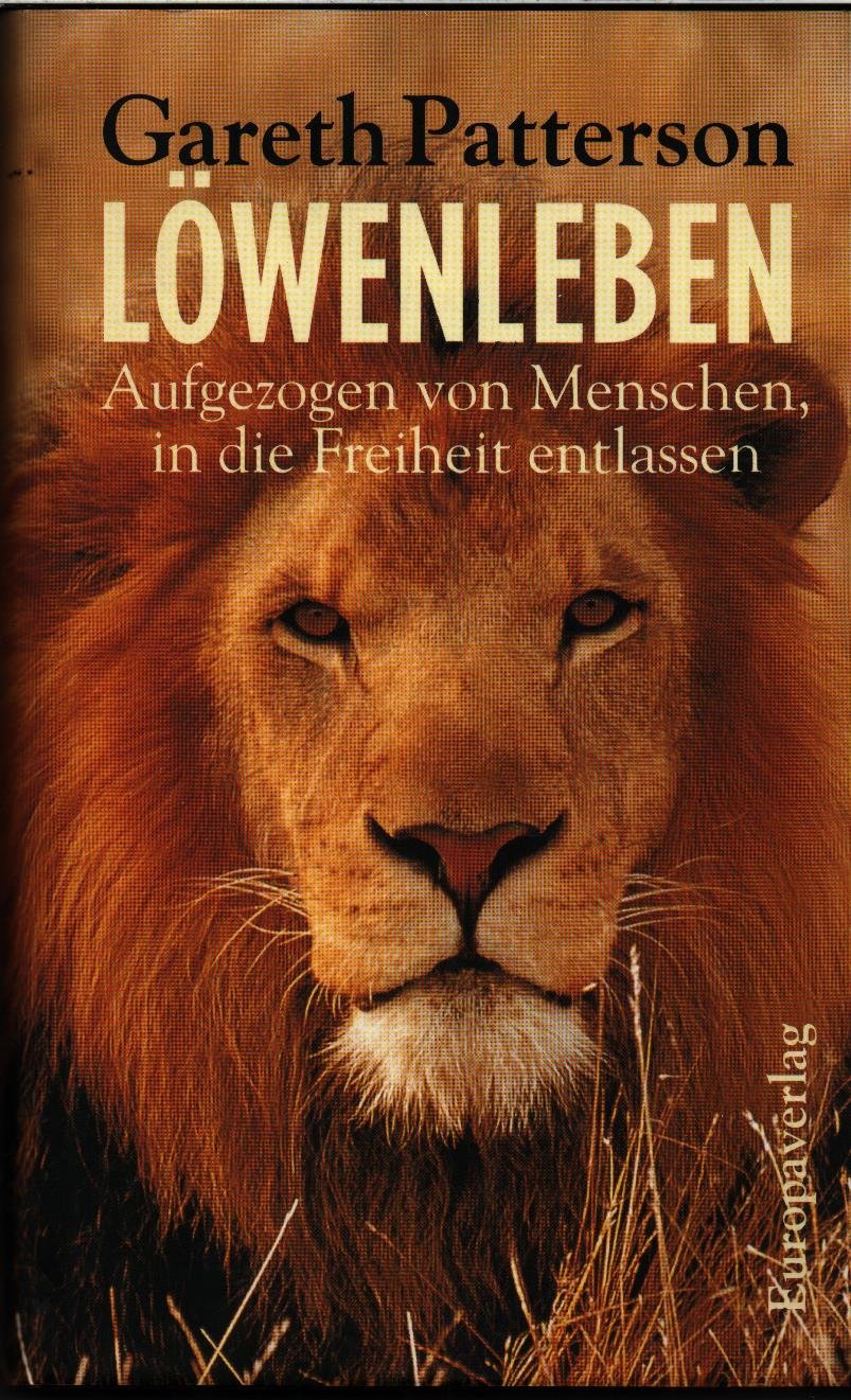 Löwenleben. Aufgezogen von Menschen, in die Freiheit entlassen Memories