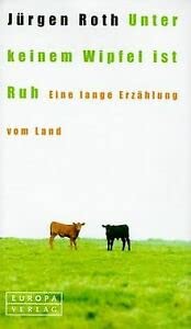 Unter keinem Wipfel ist Ruh. Eine lange Erzählung vom Land Books