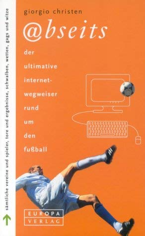 Abseits. Der ultimative Internet-Wegweiser rund um den Fussball Learning & Reference