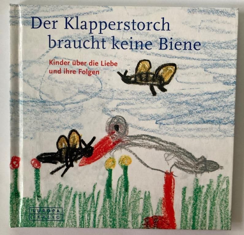 Der Klapperstorch braucht keine Biene: Kinder über die Liebe und ihre Folgen Manga