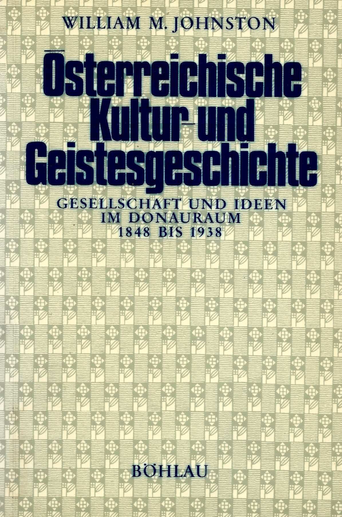 Österreichische Kultur- und Geistesgeschichte: Gesellschaft und Ideen im Donauraum 1848 bis 1938 (Forschungen zur Geschichte des Donauraumes) Film, Art & Culture