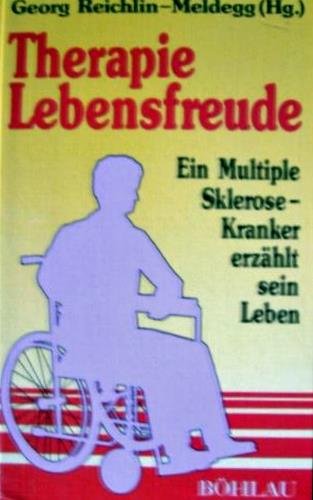 Therapie Lebensfreude: Ein Multiple Sklerose-Kranker erzählt sein Leben Books