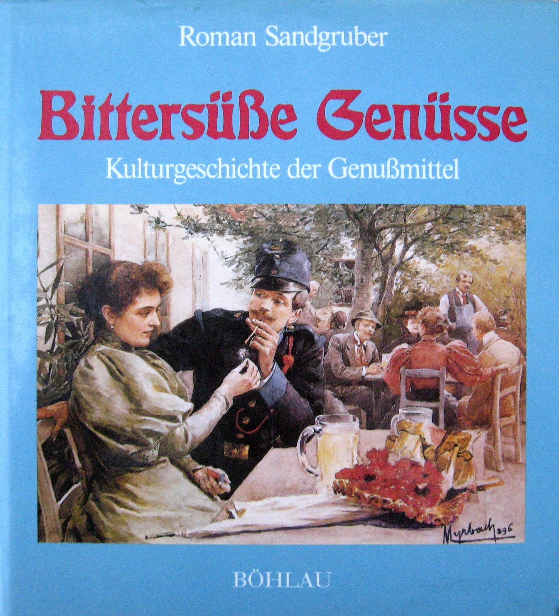 Bittersüsse Genüsse: Kulturgeschichte der Genussmittel Books