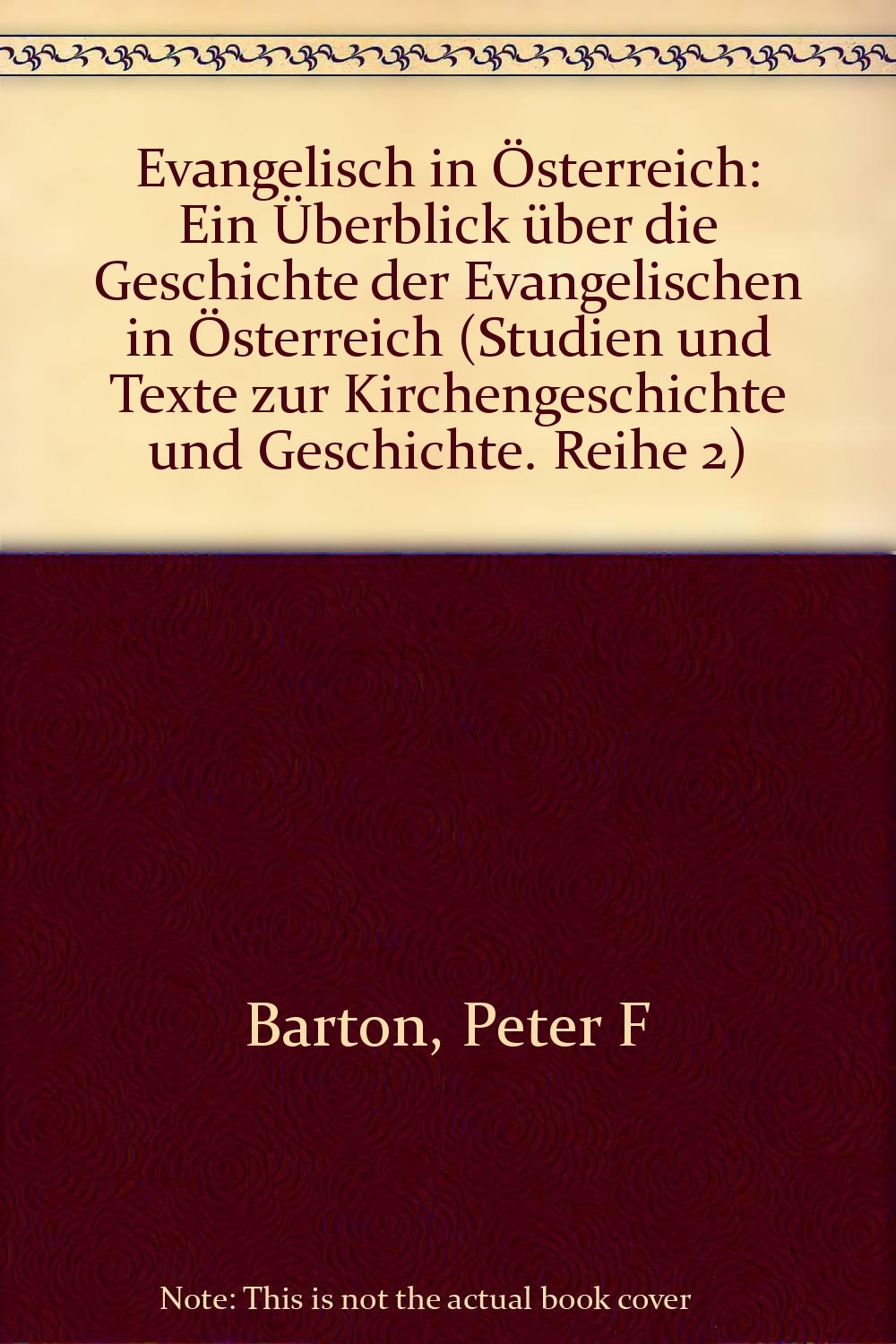 Evangelisch in Österreich: Ein Überblick über die Geschichte der Evangelischen in Österreich (Studien und Texte zur Kirchengeschichte und Geschichte: Zweite Reihe, Band 11) Philosophy
