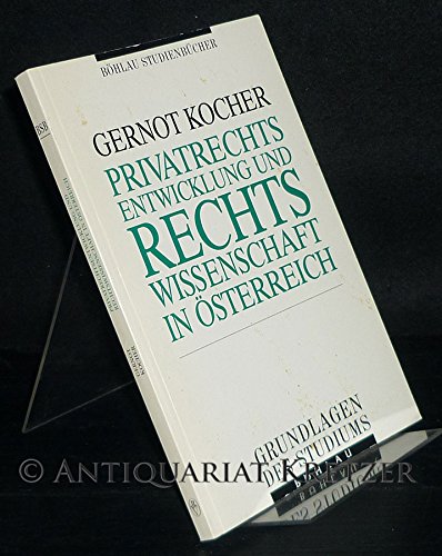 Grundzüge der Privatrechtsentwicklung und der Geschichte der Rechtswissenschaft in Österreich Law