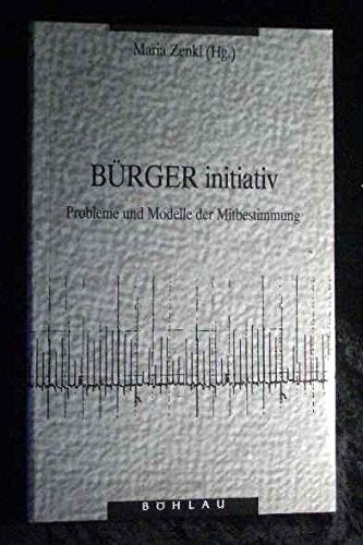 Bürger initiativ: Probleme und Modelle der Mitbestimmung Books