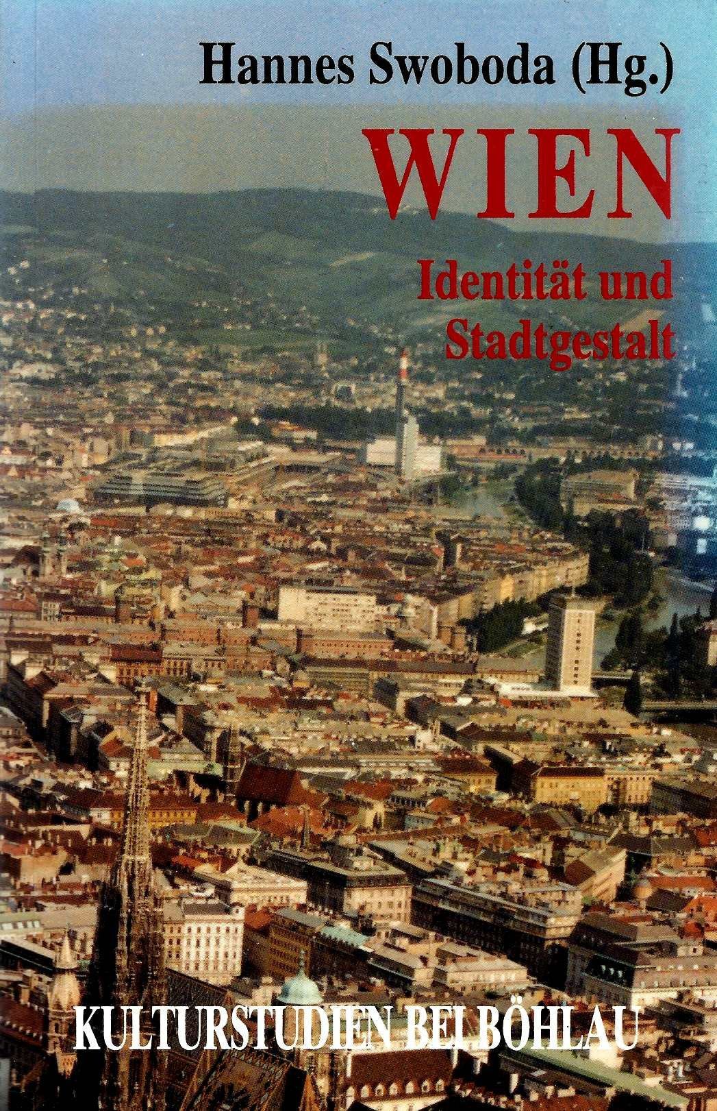 Wien: Identität und Stadtgestalt (Kulturstudien: Bibliothek der Kulturgeschichte. Schriftenreihe des Ludwig Boltzmann Instituts für Historische Anthropologie in Wien) Books