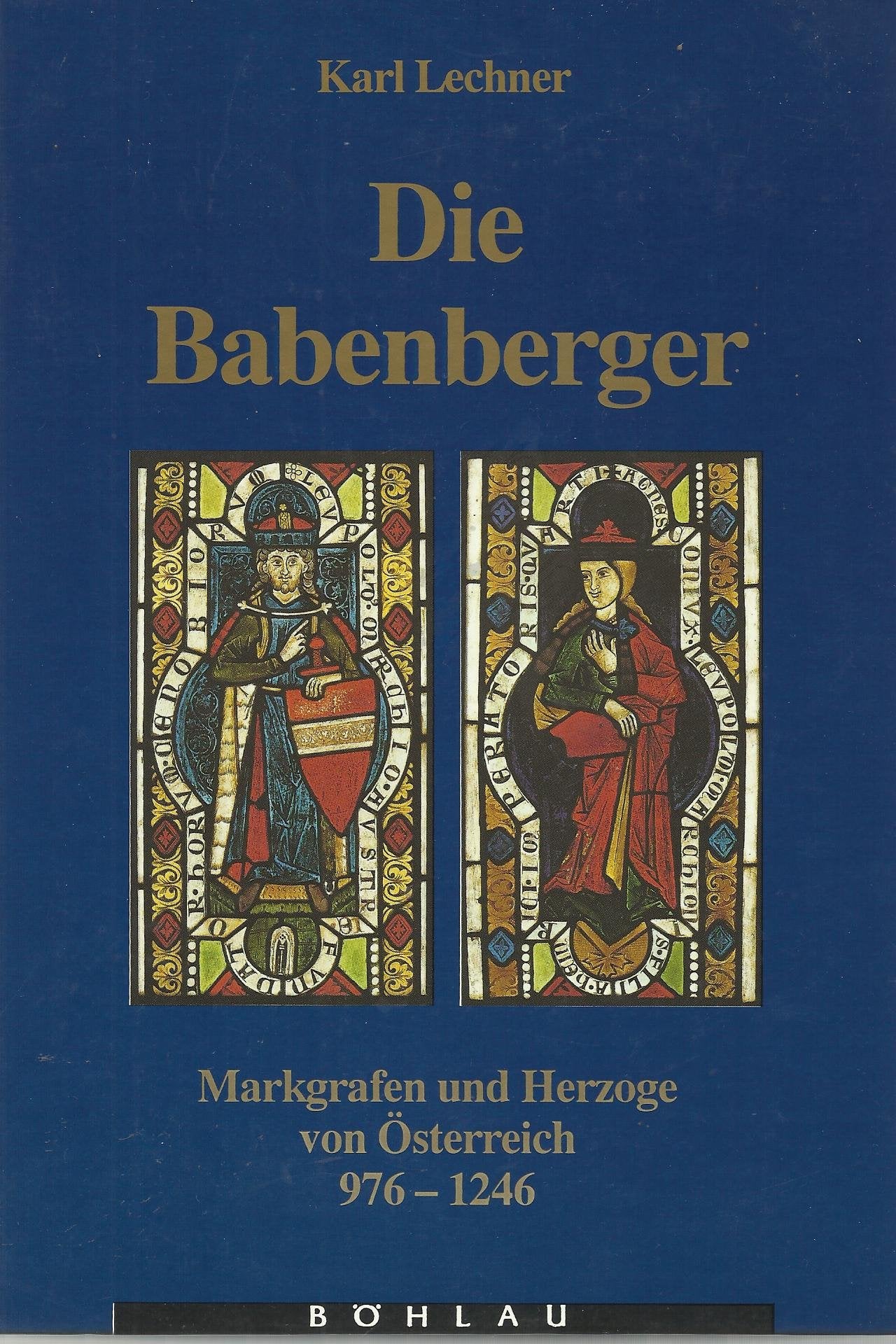 Die Babenberger: Markgrafen und Herzöge von Österreich 976-1246 (Veröffentlichungen des Instituts für Österreichische Geschichtsforschung) Books