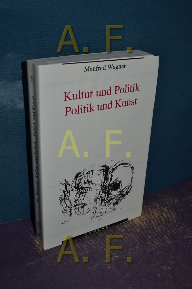 Kultur und Politik - Politik und Kunst (Studien zu Politik und Verwaltung, Band 37) Law