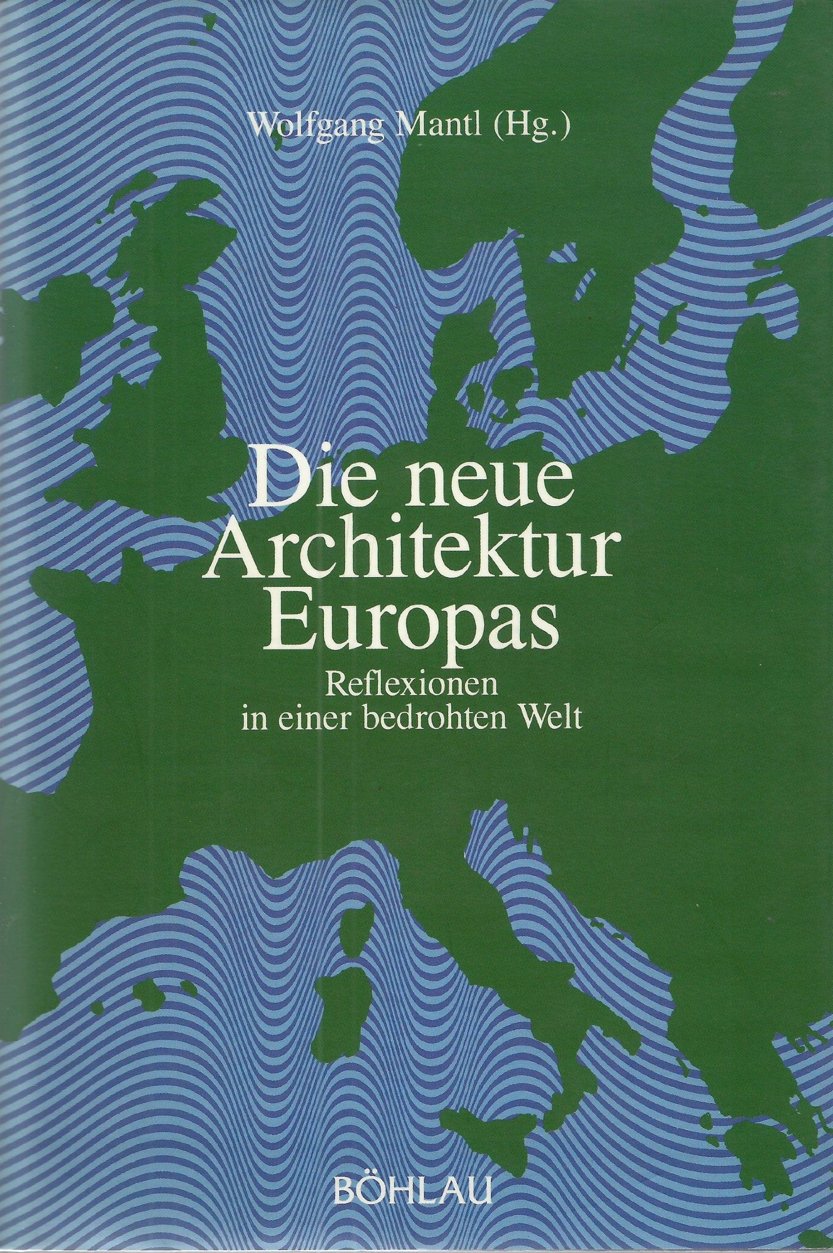 Die neue Architektur Europas. Entwürfe in einer bedrohten Welt (Studien zu Politik und Verwaltung, Band 25) Law
