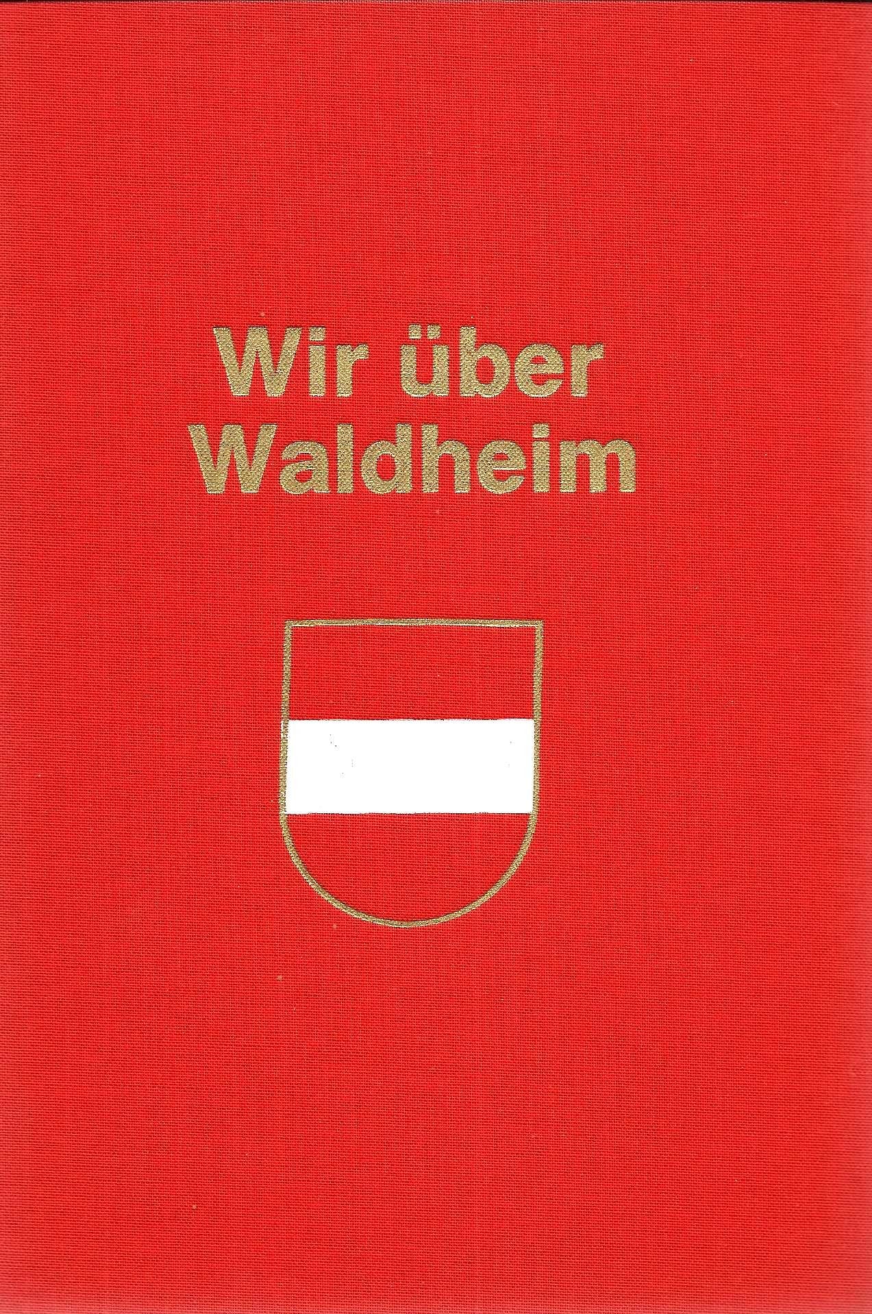 Wir über Waldheim. Ein Mann, eine Ära im Urteil der Mitbürger Books