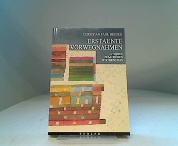 Erstaunte Vorwegnahmen: Studien zum frühen Wittgenstein. Mit einem Vorwort von Allan Janik Philosophy