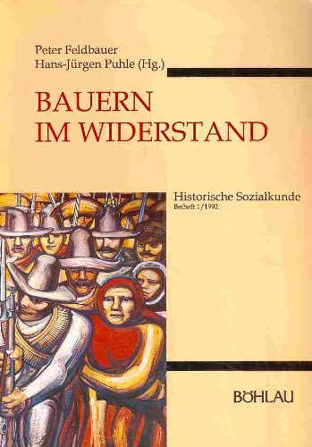 Bauern im Widerstand. Agrarrebellionen und Revolutionen in Ländern der Dritten Welt und im vorindustriellen Europa. book