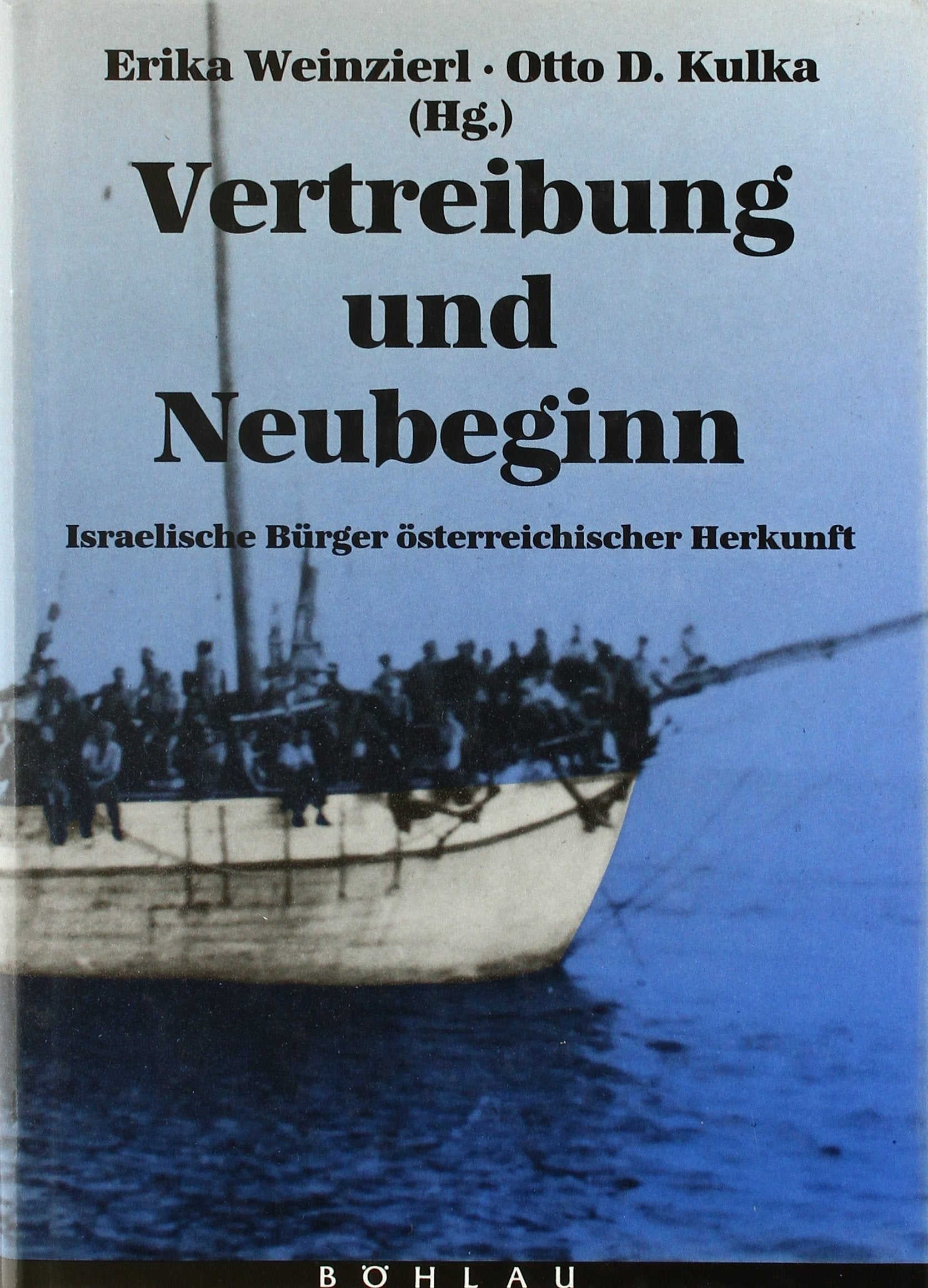 Vertreibung und Neubeginn. Israelische Bürger österreichischer Herkunft German history