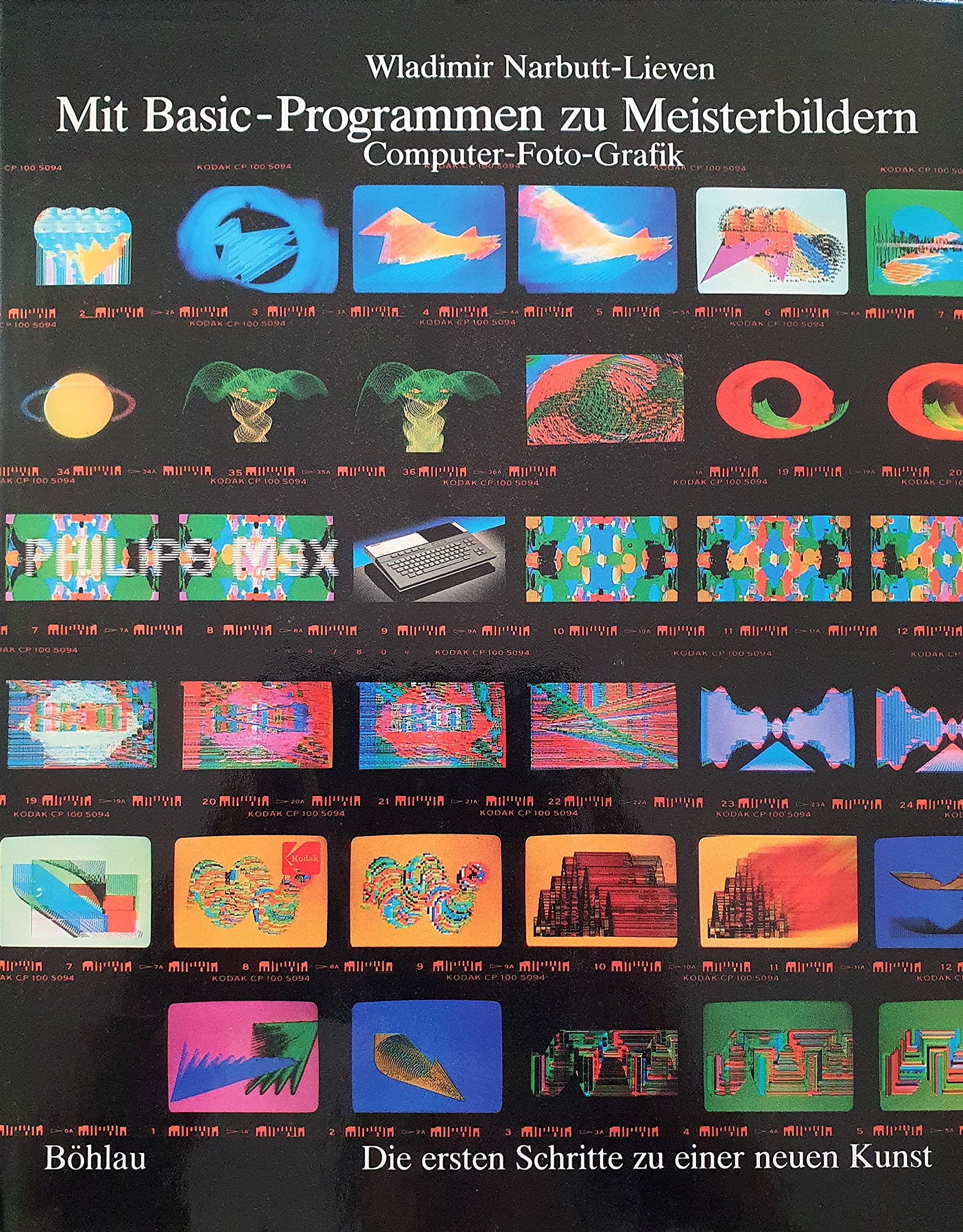 Mit Basic-Programmen zu Meisterbildern: Computer-Foto-Grafik. Die ersten Schritte zu einer neuen Kunst Books