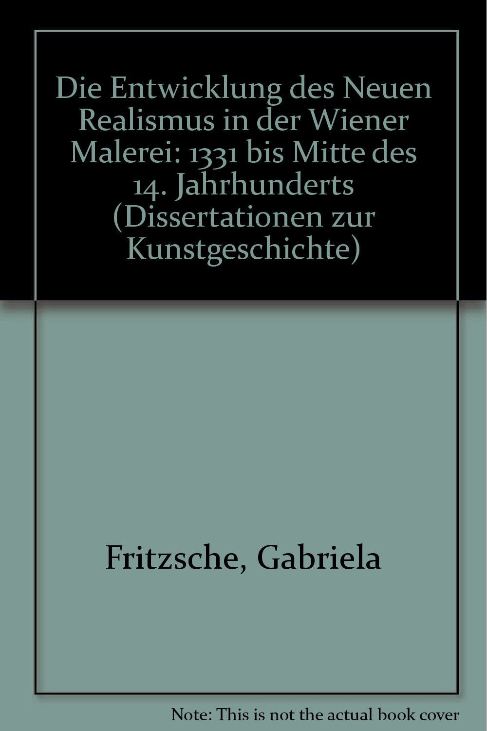 Die Entwicklung des »Neuen Realismus« in der Wiener Malerei 1331 bis Mitte des 14. Jahrhunderts Books