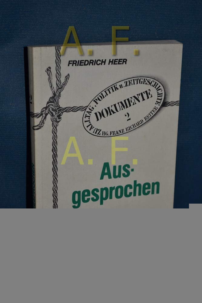 Ausgesprochen: Zus.gest. v. Franz R. Reiter. (Dokumente zu Alltag, Politik und Zeitgeschichte) Politics & History