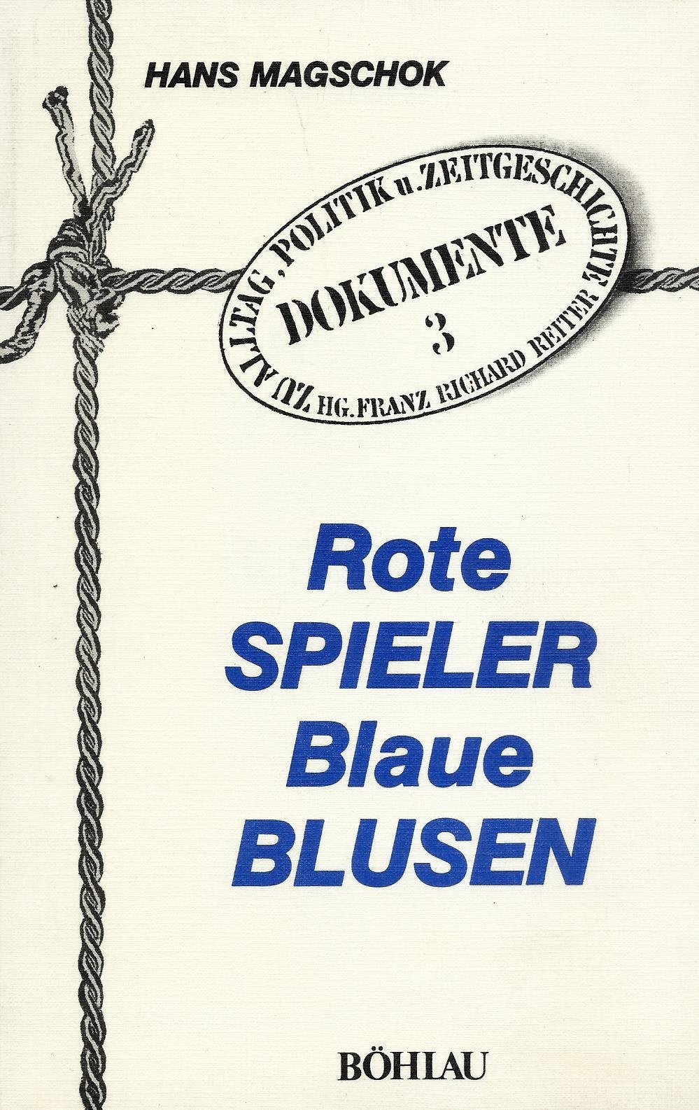Rote Spieler - Blaue Blusen (Dokumente zu Alltag, Politik und Zeitgeschichte) Books