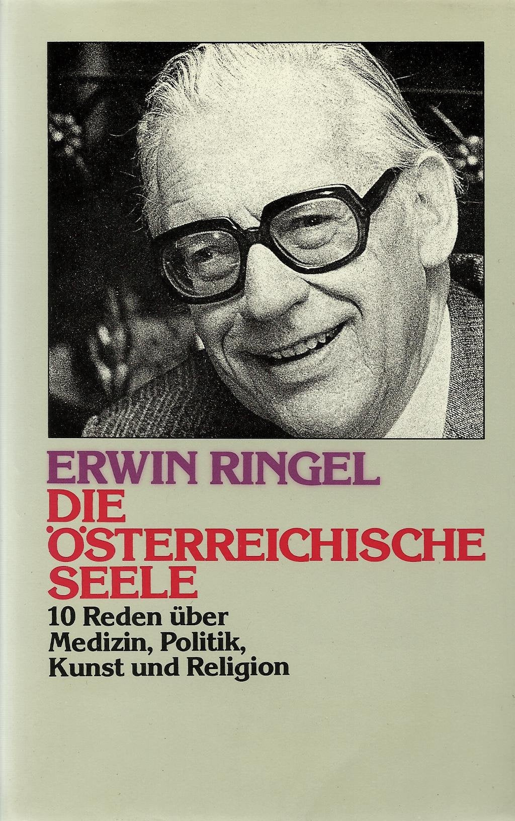 Die österreichische Seele: Zehn Reden über Medizin, Politik, Kunst und Religion (Dokumente zu Alltag, Politik und Zeitgeschichte) Books