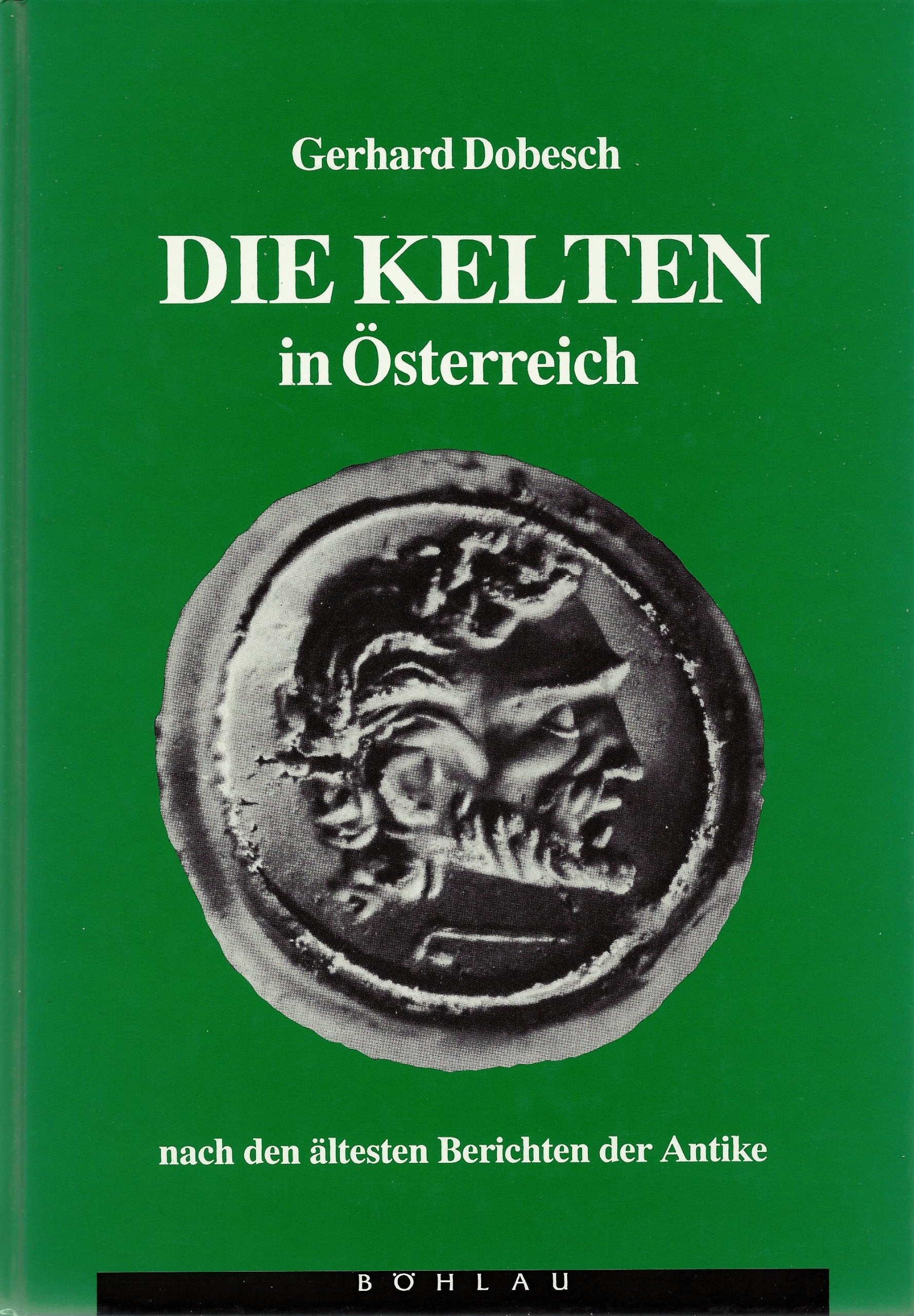 Die Kelten in Österreich nach den ältesten Berichten der Antike: Das norische Königreich und seine Beziehungen zu Rom im 2. Jahrhundert v. Chr Books