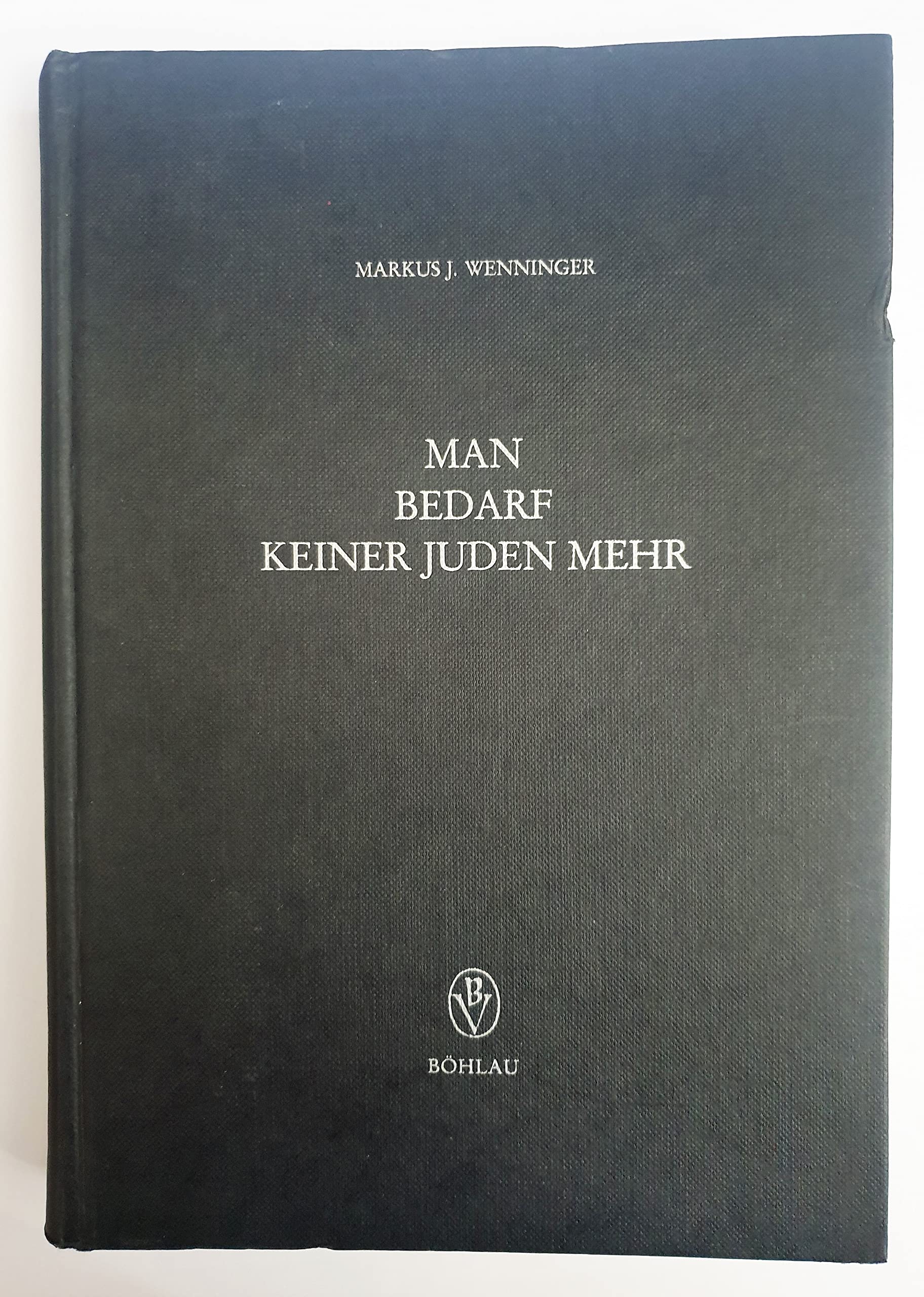 Man bedarf keiner Juden mehr: Ursachen und Hintergründe ihrer Vertreibung aus den deutschen Reichsstädten im 15. Jahrhundert Books