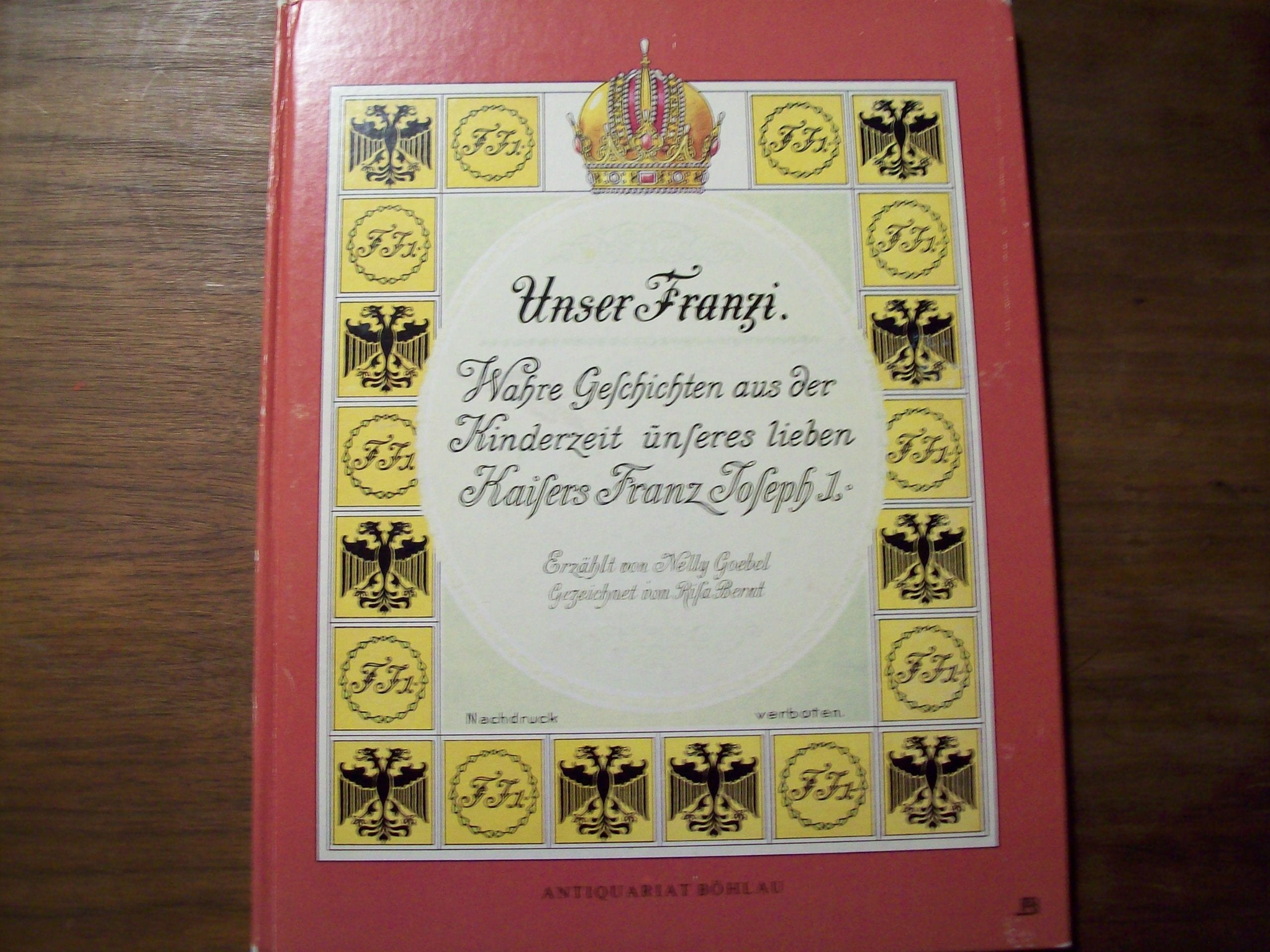 Unser Franzi: Wahre Geschichten aus der Kinderzeit unseres lieben Kaisers Franz Joseph I. Books