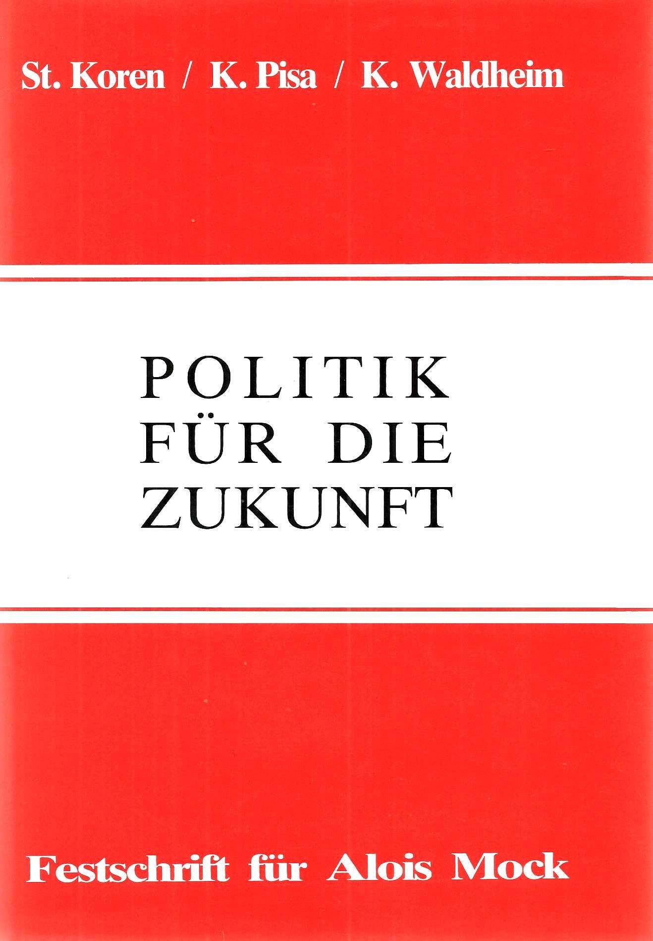 Politik für die Zukunft: Festschrift für Alois Mock Books
