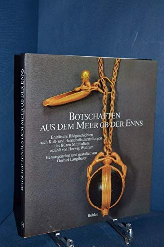 Botschaften aus dem Meer ober der Enns: Enträtselte Bildgeschichten nach Kult- und Herrschaftsdarstellungen des frühen Mittelalters Books