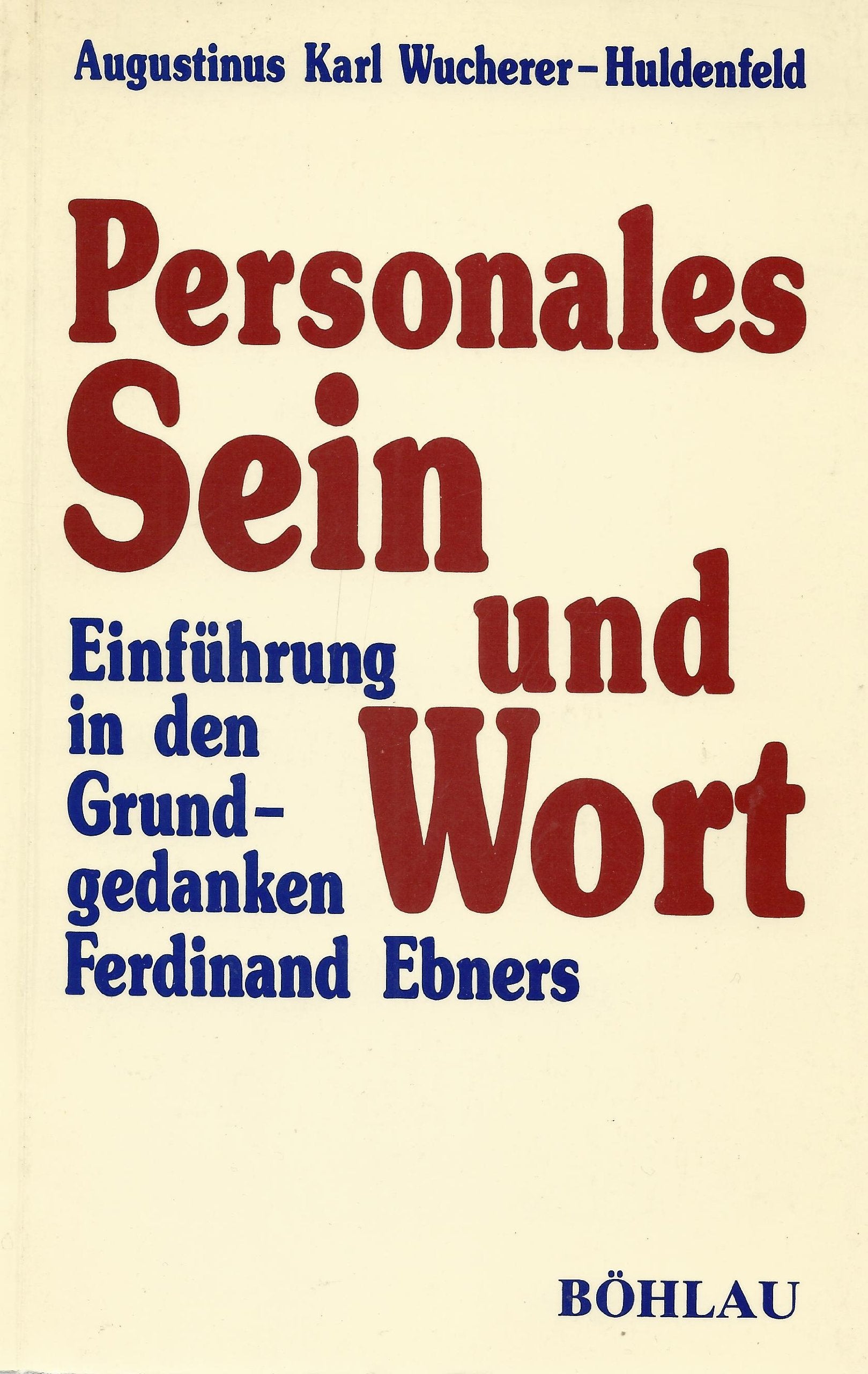 Personales Sein und Wort: Einführung in die Grundgedanken Ferdinand Ebners Philosophy
