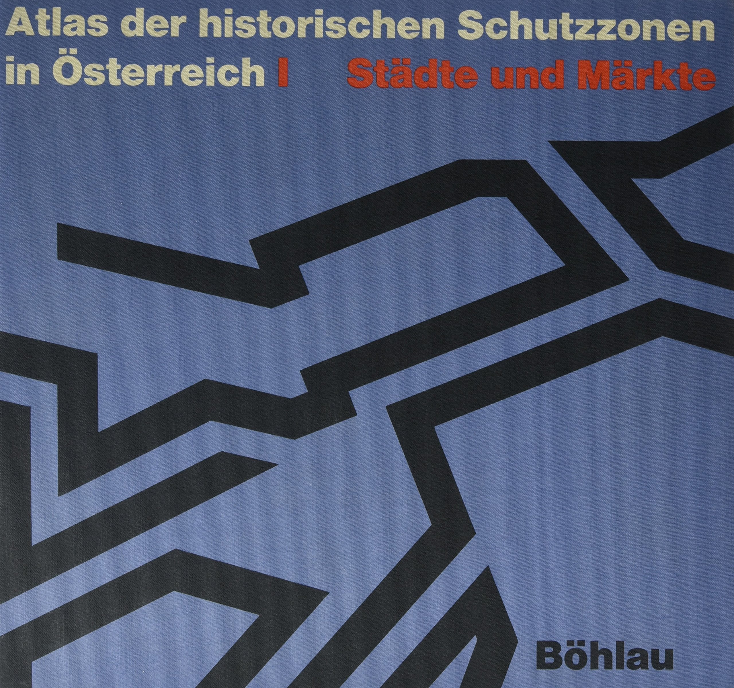 Atlas der historischen Schutzzonen in Österreich, Bd.1, Städte und Märkte Learning & Reference