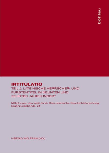 K.T.: Lateinische Herrscher- und Fürstentitel im neunten und zehnten Jahrhundert (Mitteilungen Des Instituts Für Österreichische Geschichtsforschung; Ergänzungsbände, Band 24) Books