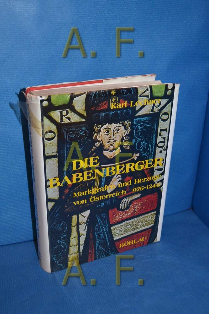 Die Babenberger: Markgrafen und Herzöge von Österreich 976-1246 (Veröffentlichungen des Instituts für Österreichische Geschichtsforschung) Books