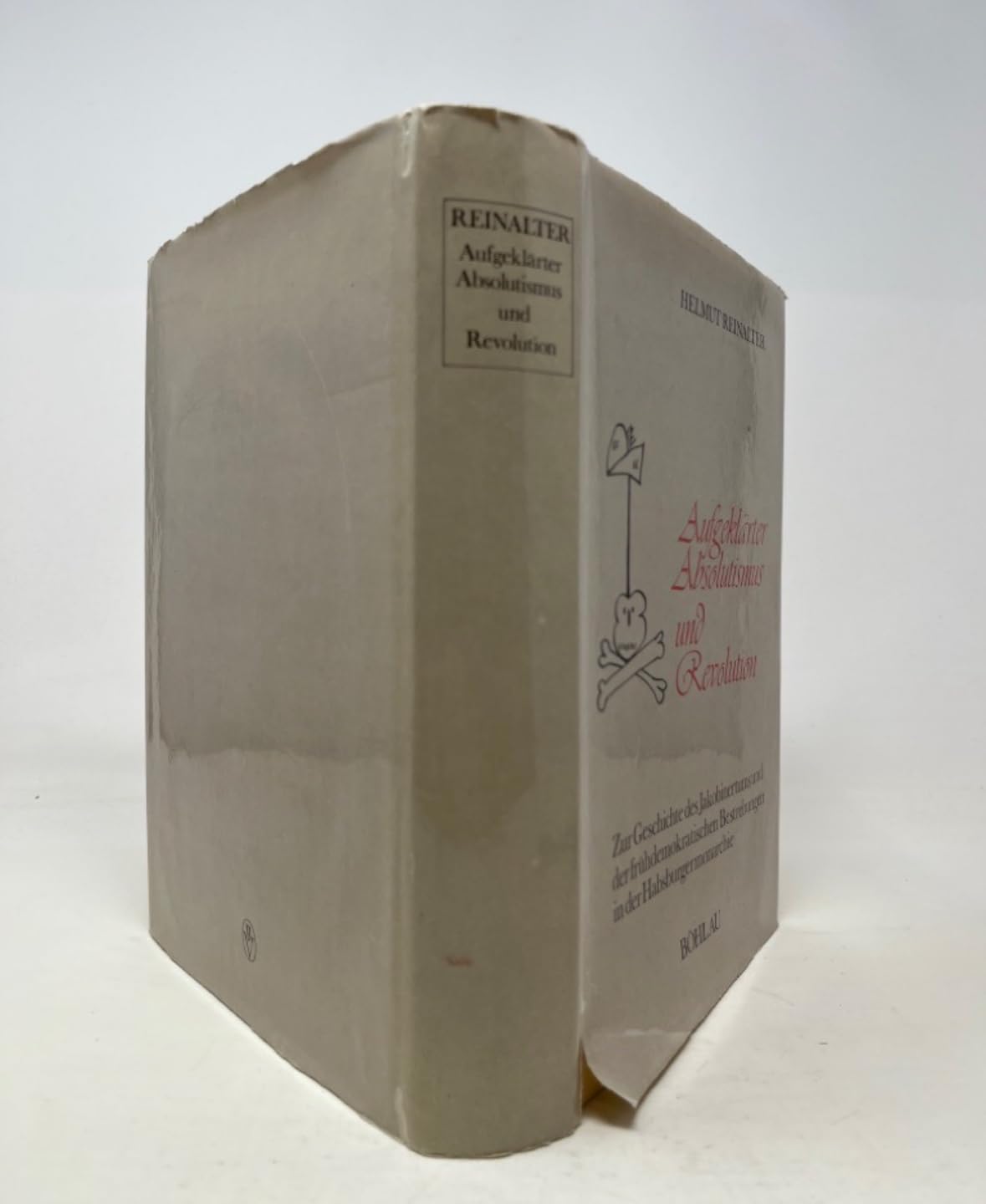 Aufgeklärter Absolutismus und Revolution: Zur Geschichte des Jakobinertums und der frühdemokratischen Bestrebungen in der Habsburgermonarchie ... Kommission für Neuere Geschichte Österreichs) Books