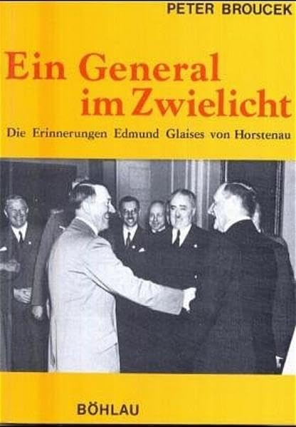 Ein General im Zwielicht, in 3 Bdn., Bd.2, Minister im Ständestaat und General im OKW (Ein General im Zwielicht: Die Erinnerungen Edmund Glaises von Horstenau) Politics & History