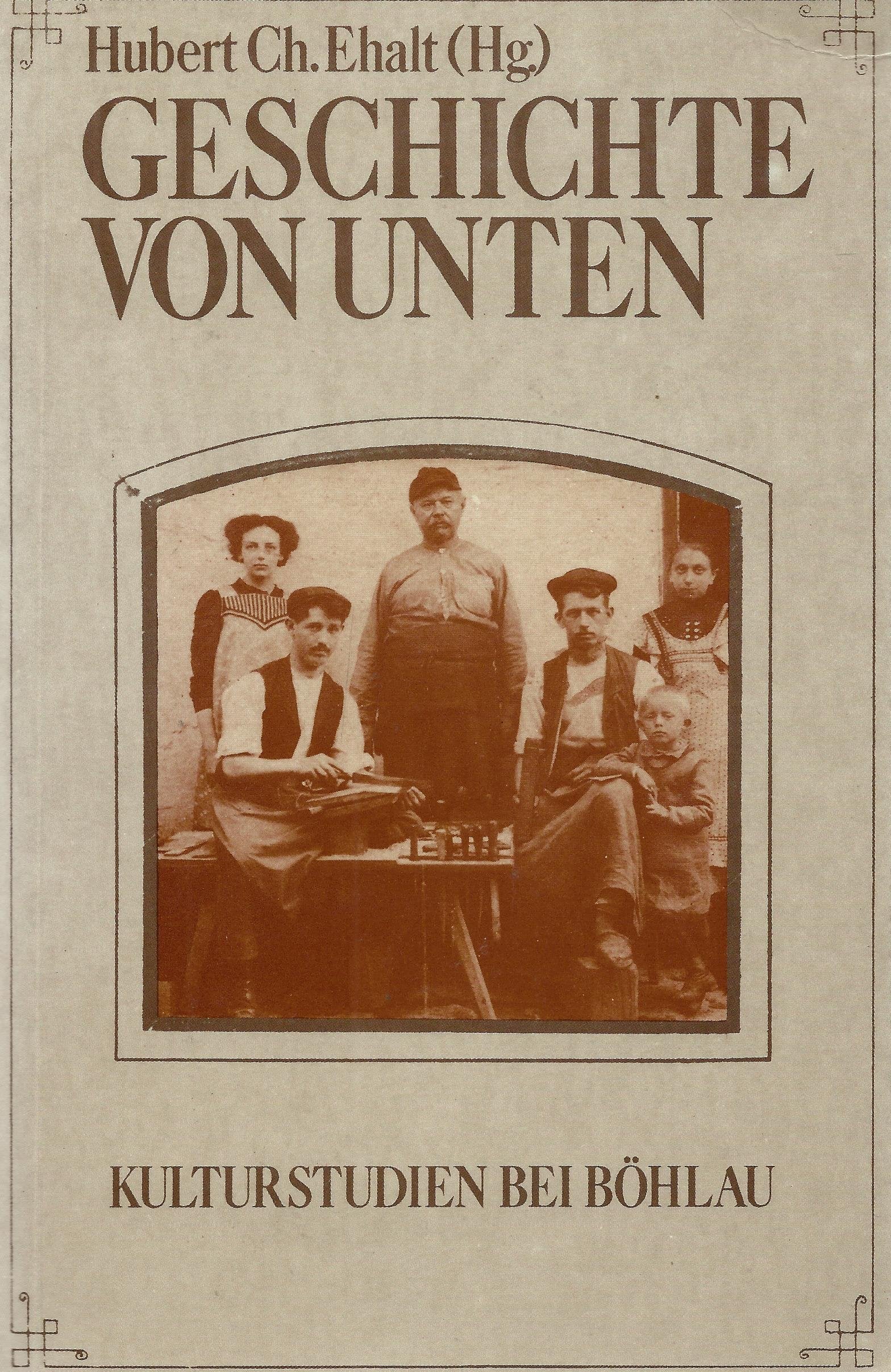 Geschichte von unten. Fragestellungen, Methoden und Projekte einer Geschichte des Alltags Books