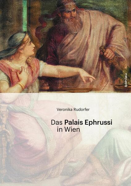 Das Palais Ephrussi in Wien: Malerei Und Architektur Architecture