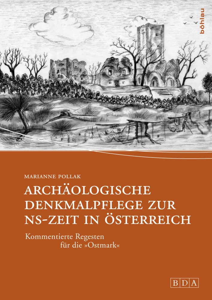 Archäologische Denkmalpflege zur NS-Zeit in Österreich: Kommentierte Regesten für die "Ostmark" (Studien zu Denkmalschutz und Denkmalpflege: Mit Unterreihe "Kulturgüterschutz", Band 23) Architecture