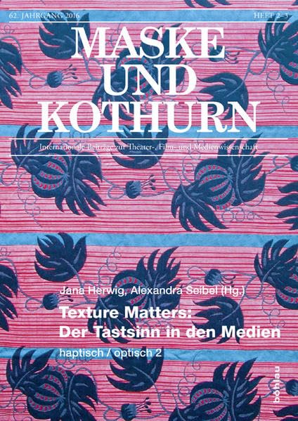 Texture Matters: Der Tastsinn in den Medien Film, Art & Culture
