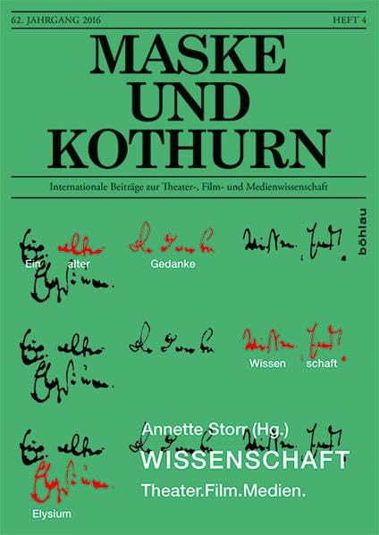 Maske & Kothurn 62. Jg., Heft 4, 2016: Wissenschaft (Maske und Kothurn / Internationale Beiträge zur Theater-, Film und Medienwissenschaft) Film, Art & Culture