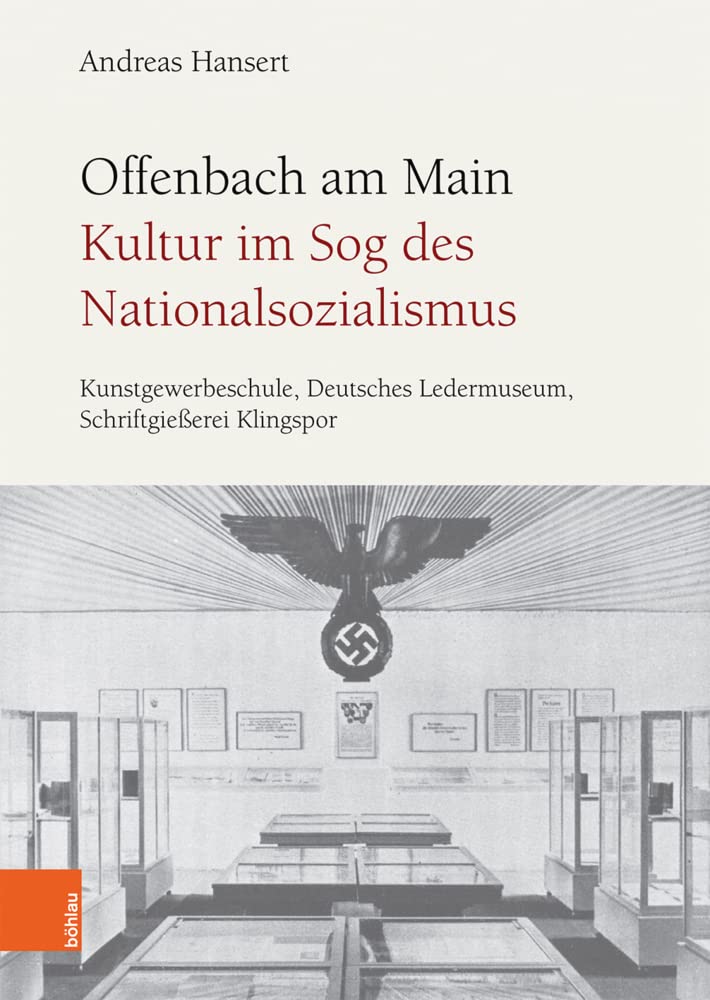 Offenbach am Main. Kultur im Sog des Nationalsozialismus: Kunstgewerbeschule, Deutsches Ledermuseum, Schriftgießerei Klingspor German history