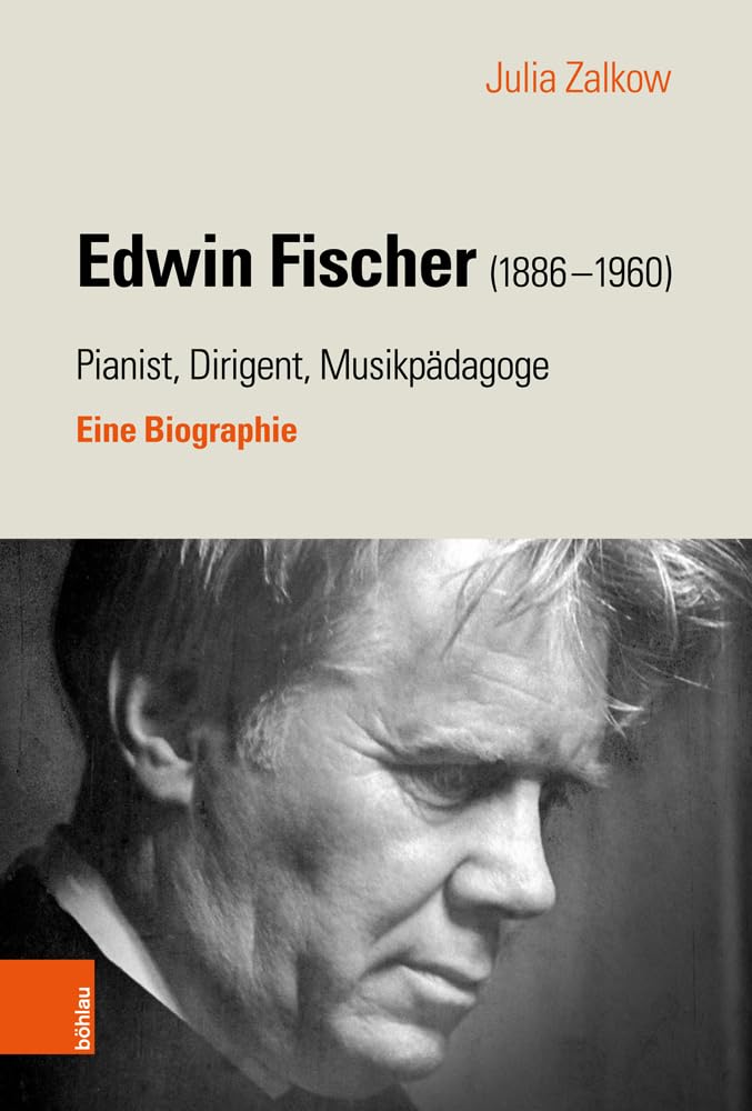 Edwin Fischer (1886–1960) – Pianist, Dirigent, Musikpädagoge: Eine Biographie Pop culture